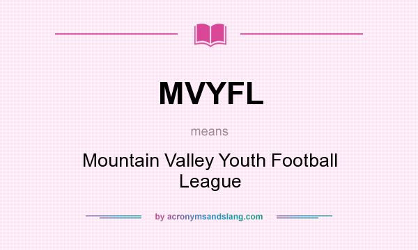 What does MVYFL mean? It stands for Mountain Valley Youth Football League