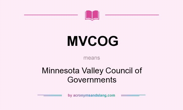 What does MVCOG mean? It stands for Minnesota Valley Council of Governments