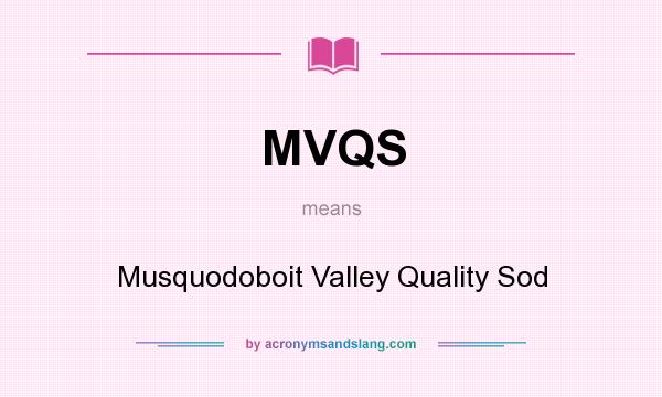 What does MVQS mean? It stands for Musquodoboit Valley Quality Sod