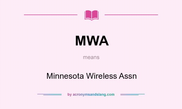 What does MWA mean? It stands for Minnesota Wireless Assn