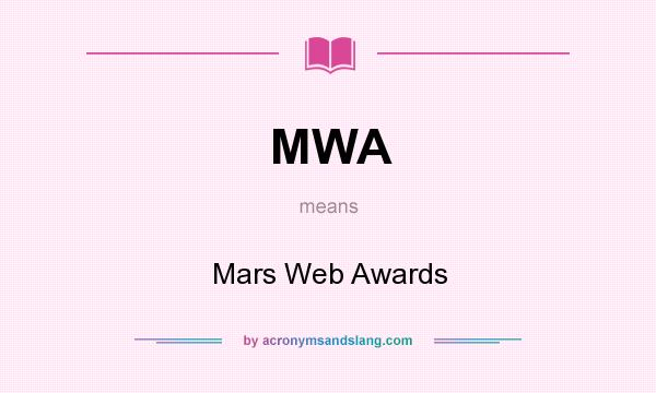 What does MWA mean? It stands for Mars Web Awards