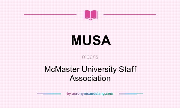 What does MUSA mean? It stands for McMaster University Staff Association