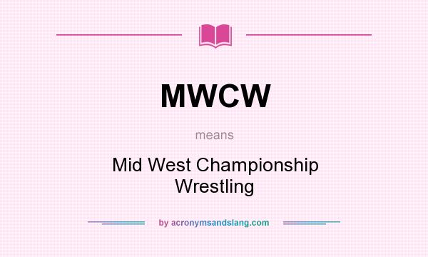 What does MWCW mean? It stands for Mid West Championship Wrestling