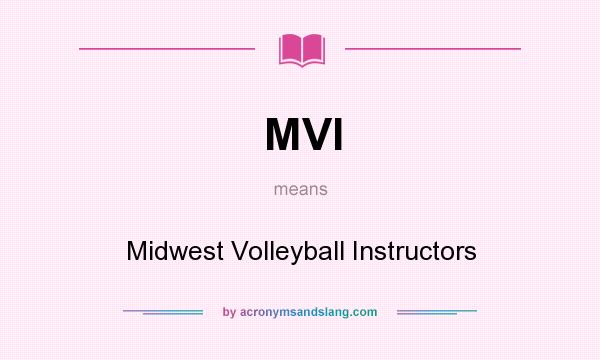 What does MVI mean? It stands for Midwest Volleyball Instructors