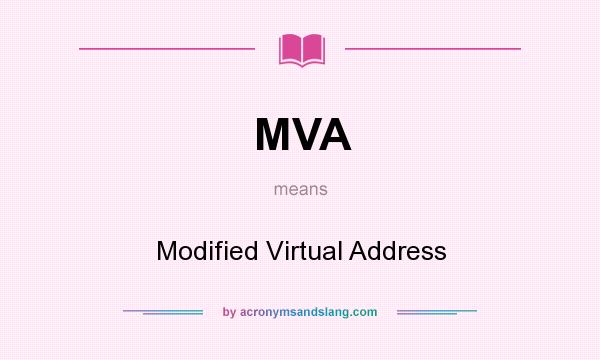 What does MVA mean? It stands for Modified Virtual Address