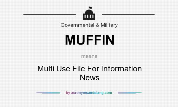What does MUFFIN mean? It stands for Multi Use File For Information News