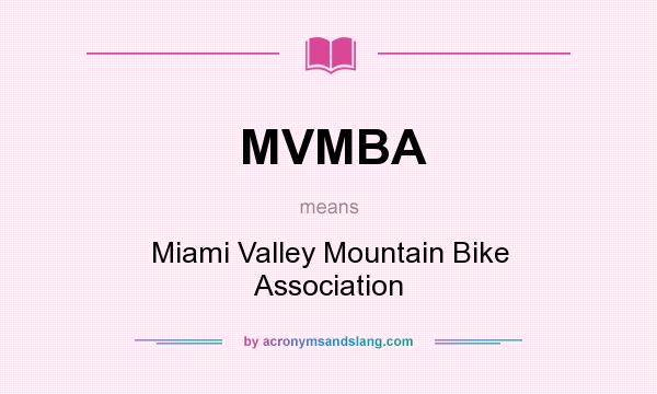 What does MVMBA mean? It stands for Miami Valley Mountain Bike Association