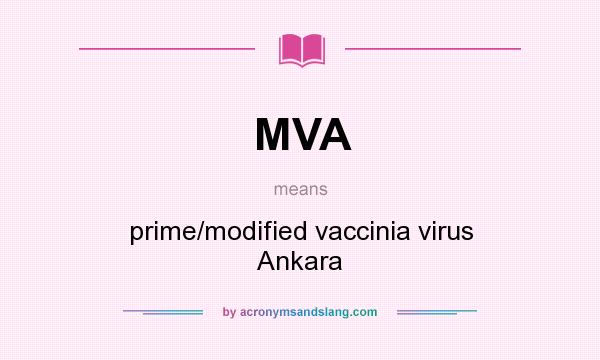 What does MVA mean? It stands for prime/modified vaccinia virus Ankara