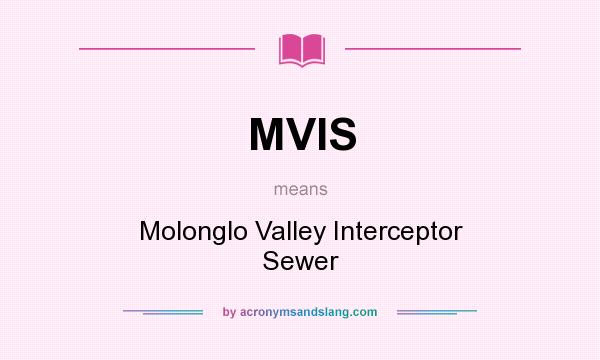 What does MVIS mean? It stands for Molonglo Valley Interceptor Sewer