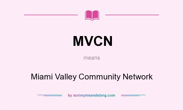 What does MVCN mean? It stands for Miami Valley Community Network
