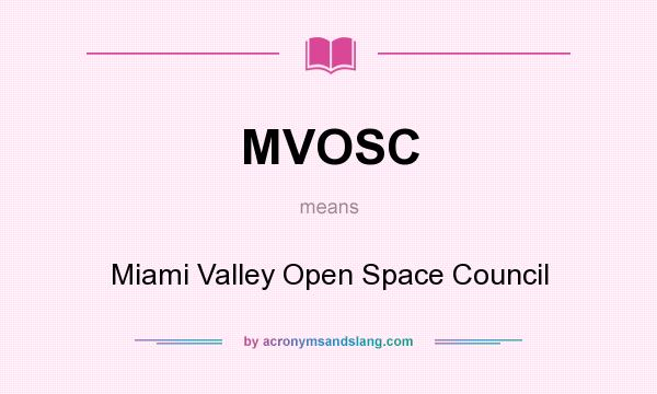 What does MVOSC mean? It stands for Miami Valley Open Space Council