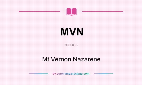 What does MVN mean? It stands for Mt Vernon Nazarene