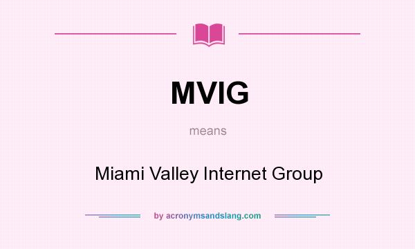 What does MVIG mean? It stands for Miami Valley Internet Group