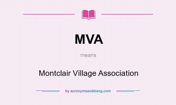 What does MVA mean? It stands for Montclair Village Association