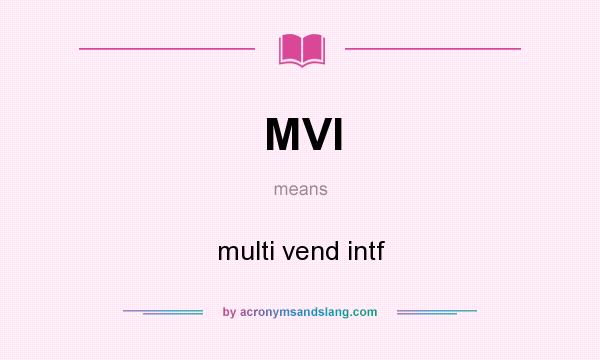 What does MVI mean? It stands for multi vend intf