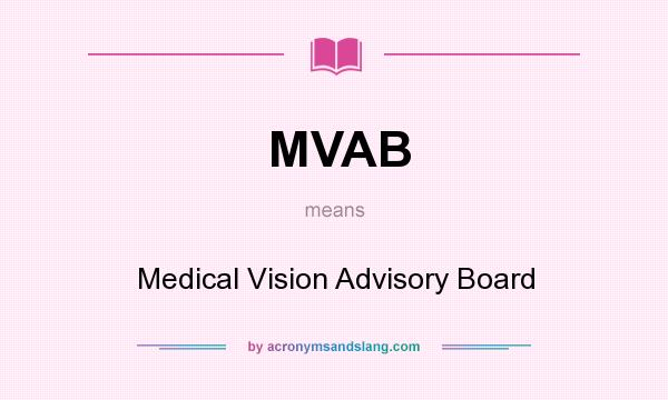 What does MVAB mean? It stands for Medical Vision Advisory Board
