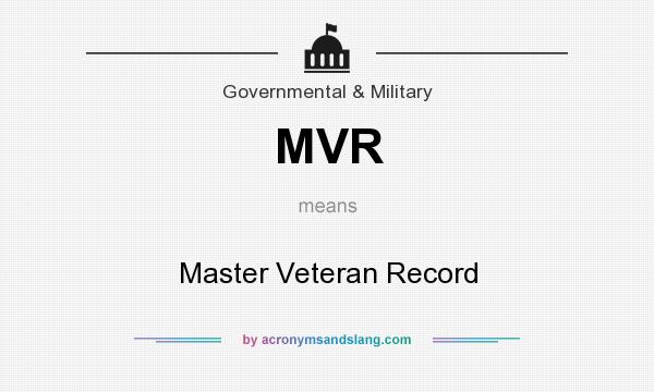 What does MVR mean? It stands for Master Veteran Record
