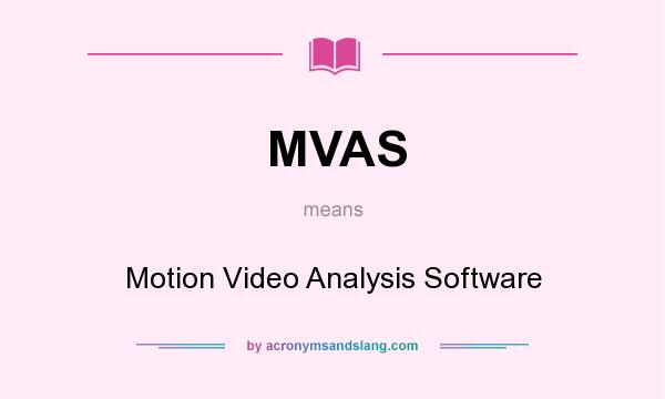 What does MVAS mean? It stands for Motion Video Analysis Software