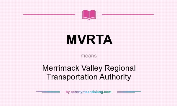 What does MVRTA mean? It stands for Merrimack Valley Regional Transportation Authority