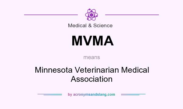 What does MVMA mean? It stands for Minnesota Veterinarian Medical Association