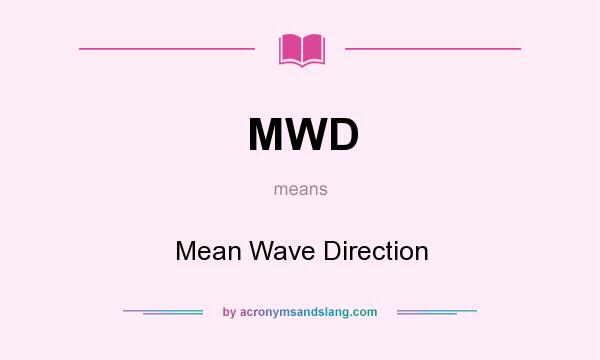 What does MWD mean? It stands for Mean Wave Direction