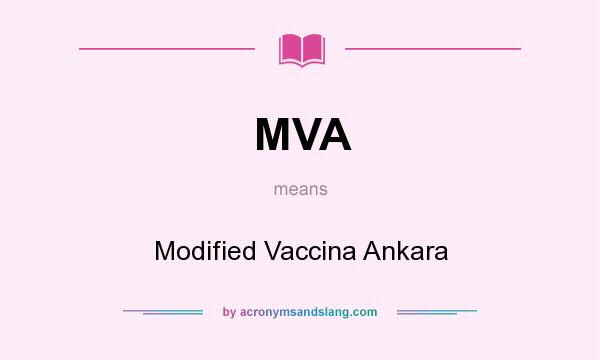 What does MVA mean? It stands for Modified Vaccina Ankara