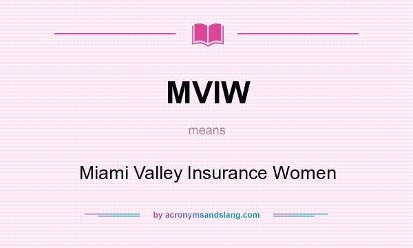 What does MVIW mean? It stands for Miami Valley Insurance Women