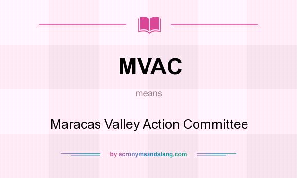 What does MVAC mean? It stands for Maracas Valley Action Committee