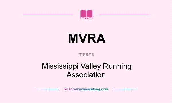 What does MVRA mean? It stands for Mississippi Valley Running Association