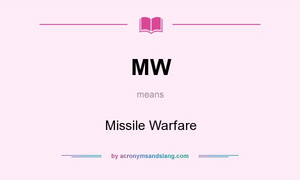 What does MW mean? It stands for Missile Warfare