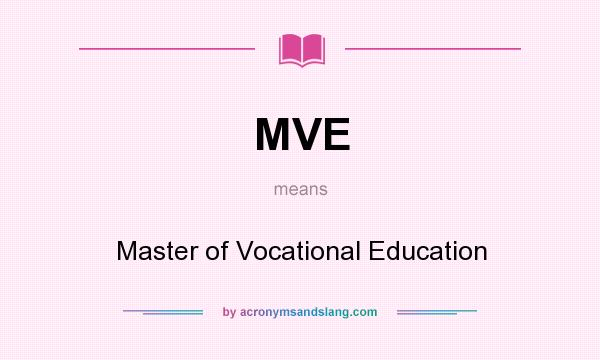 What does MVE mean? It stands for Master of Vocational Education