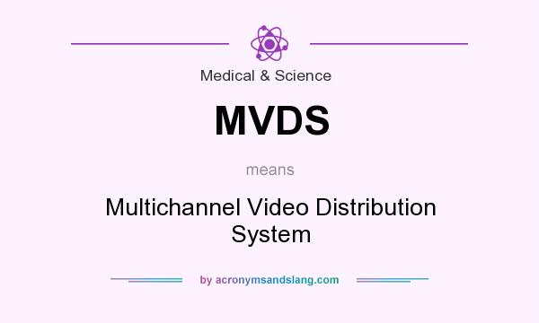 What does MVDS mean? It stands for Multichannel Video Distribution System