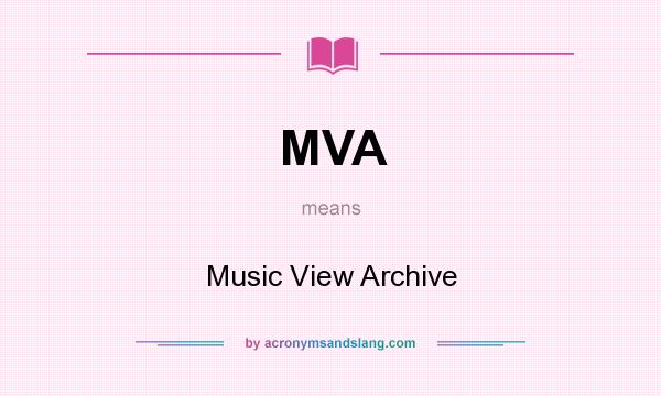 What does MVA mean? It stands for Music View Archive