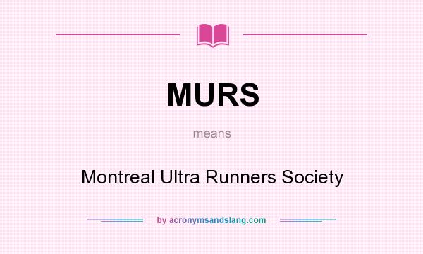 What does MURS mean? It stands for Montreal Ultra Runners Society
