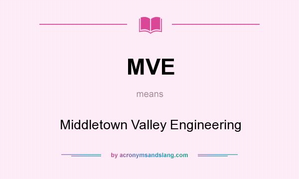 What does MVE mean? It stands for Middletown Valley Engineering