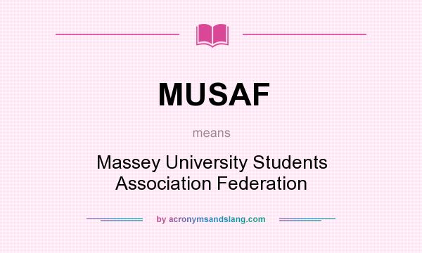 What does MUSAF mean? It stands for Massey University Students Association Federation