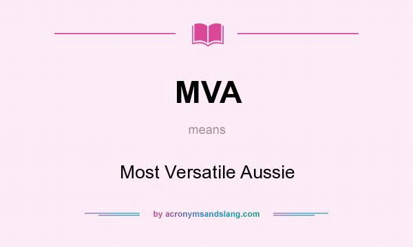 What does MVA mean? It stands for Most Versatile Aussie