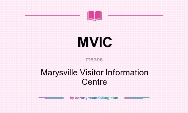 What does MVIC mean? It stands for Marysville Visitor Information Centre