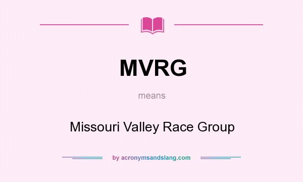 What does MVRG mean? It stands for Missouri Valley Race Group