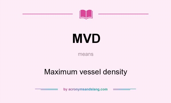 What does MVD mean? It stands for Maximum vessel density
