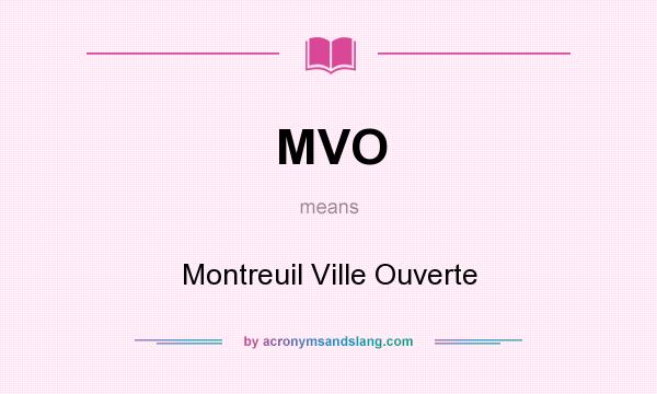 What does MVO mean? It stands for Montreuil Ville Ouverte