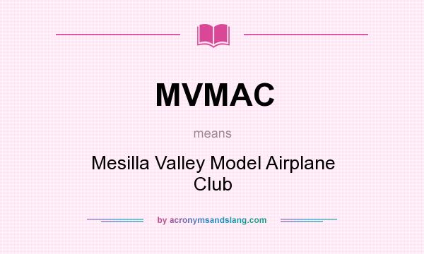 What does MVMAC mean? It stands for Mesilla Valley Model Airplane Club