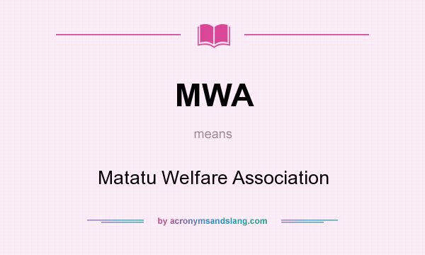 What does MWA mean? It stands for Matatu Welfare Association