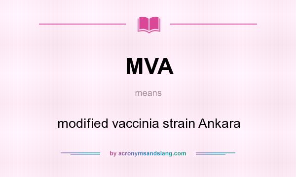 What does MVA mean? It stands for modified vaccinia strain Ankara