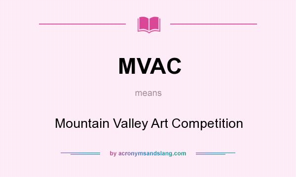 What does MVAC mean? It stands for Mountain Valley Art Competition