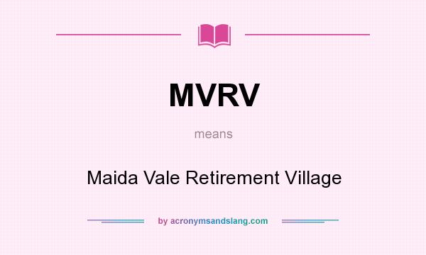 What does MVRV mean? It stands for Maida Vale Retirement Village