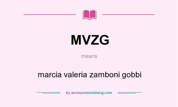 What does MVZG mean? It stands for marcia valeria zamboni gobbi