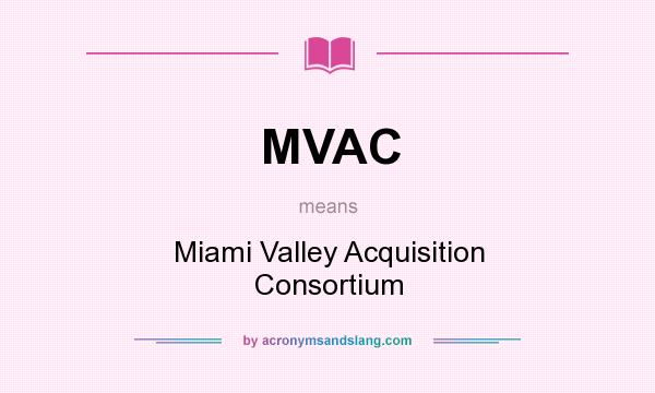 What does MVAC mean? It stands for Miami Valley Acquisition Consortium