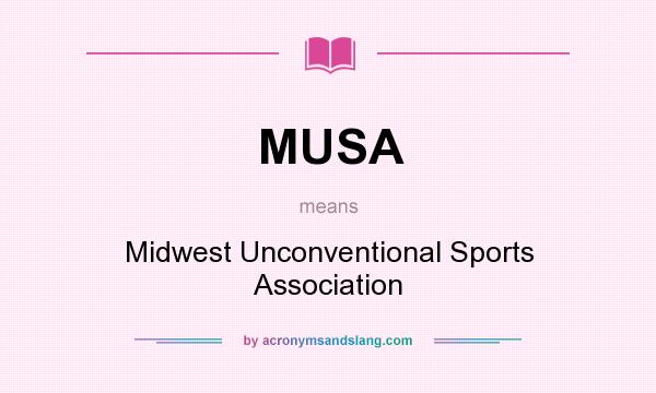 What does MUSA mean? It stands for Midwest Unconventional Sports Association
