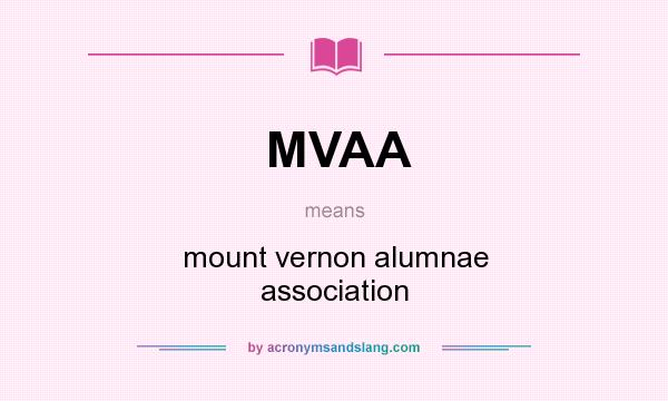 What does MVAA mean? It stands for mount vernon alumnae association